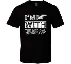Im With The Medical Secretary Right Occupation T Shirt