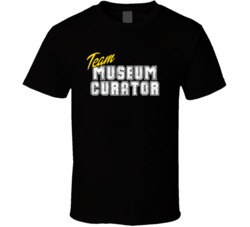 Team Museum Curator Occupation Sports Theme T Shirt