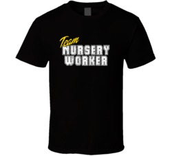 Team Nursery Worker Occupation Sports Theme T Shirt