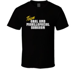 Team Oral And Maxillofacial Surgeon Occupation Sports Theme T Shirt