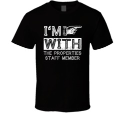 Im With The Properties Staff Member Right Occupation T Shirt