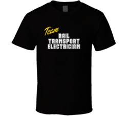 Team Rail Transport Electrician Occupation Sports Theme T Shirt