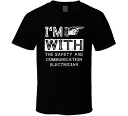 Im With The Safety And Communication Electrician Right Occupation T Sh