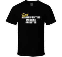 Team Screen Printing Machine Operator Occupation Sports Theme T Shirt