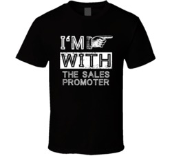 Im With The Sales Promoter Right Occupation T Shirt