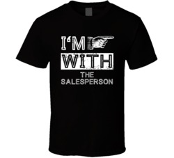 Im With The Salesperson Right Occupation T Shirt