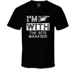 Im With The Site Manager Right Occupation T Shirt