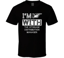 Im With The Storage Distribution Manager Right Occupation T Shirt