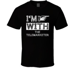 Im With The Telemarketer Right Occupation T Shirt
