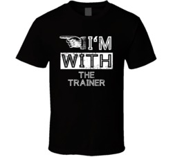 Im With The Trainer Left Occupation T Shirt
