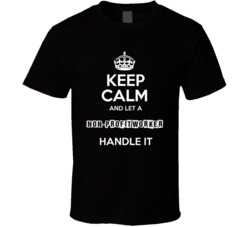 Keep Calm And Let A Non-Profit Worker Handle It Occupation T Shirt