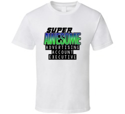 Super Awesome Advertising Account Executive Funny Custom Job Occupatio