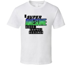 Super Awesome Audio-visual Graphic Designer Funny Custom Job Occupatio