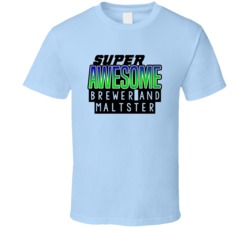 Super Awesome Brewer And Maltster Funny Custom Job Occupation Gift T S