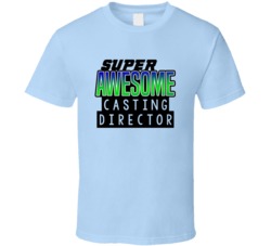 Super Awesome Casting Director Funny Custom Job Occupation Gift T Shir