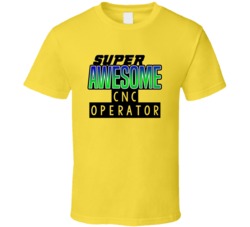 Super Awesome CNC Operator Funny Custom Job Occupation Gift T Shirt