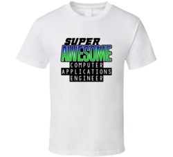 Super Awesome Computer Applications Engineer Funny Custom Job Occupati