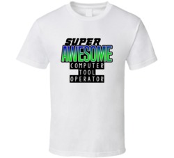 Super Awesome Computer Tool Operator Funny Custom Job Occupation Gift 