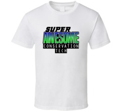 Super Awesome Conservation Tech Funny Custom Job Occupation Gift T Shi