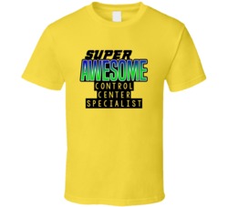 Super Awesome Control Center Specialist Funny Custom Job Occupation Gi
