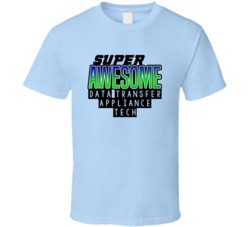 Super Awesome Data Transfer Appliance Tech Funny Custom Job Occupation