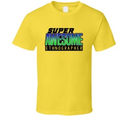 Super Awesome Ethnographer Funny Custom Job Occupation Gift T Shirt