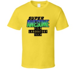 Super Awesome Film Laboratory Tech Funny Custom Job Occupation Gift T 
