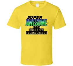 Super Awesome Food Industry Technologist Funny Custom Job Occupation G