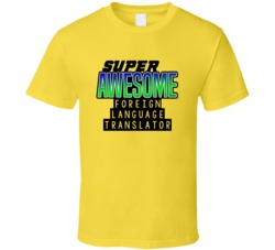 Super Awesome Foreign Language Translator Funny Custom Job Occupation 
