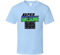 Super Awesome Foreign Student Adviser Funny Custom Job Occupation Gift