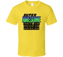 Super Awesome Forest Fire Prevention Supervisor Funny Custom Job Occup