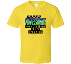 Super Awesome Forklift And Truck Operator Funny Custom Job Occupation 