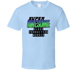 Super Awesome Glass Production Worker Funny Custom Job Occupation Gift