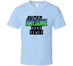 Super Awesome Hand Sewer Funny Custom Job Occupation Gift T Shirt