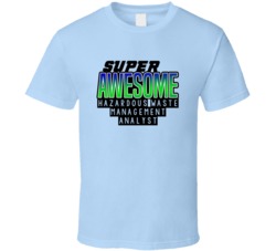 Super Awesome Hazardous Waste Management Analyst Funny Custom Job Occu