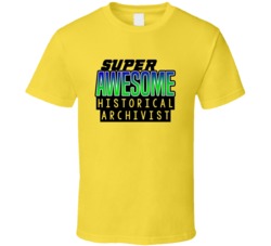 Super Awesome Historical Archivist Funny Custom Job Occupation Gift T 
