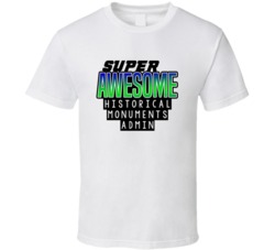 Super Awesome Historical Monuments Admin Funny Custom Job Occupation G