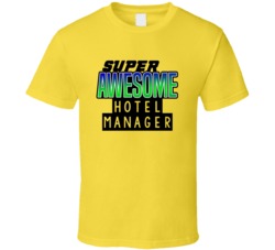 Super Awesome Hotel Manager Funny Custom Job Occupation Gift T Shirt