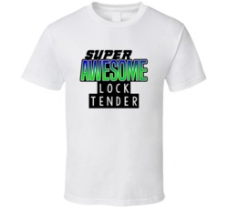 Super Awesome Lock Tender Funny Custom Job Occupation Gift T Shirt