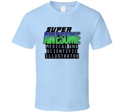 Super Awesome Medical And Scientific Illustrator Funny Custom Job Occu
