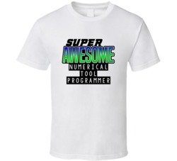 Super Awesome Numerical Tool Programmer Funny Custom Job Occupation Gi