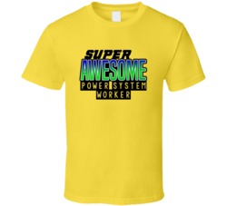 Super Awesome Power System Worker Funny Custom Job Occupation Gift T S