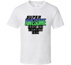 Super Awesome Props And Lighting Tech Funny Custom Job Occupation Gift