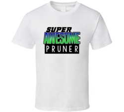 Super Awesome Pruner Funny Custom Job Occupation Gift T Shirt