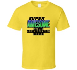 Super Awesome Public Administration Officer Funny Custom Job Occupatio