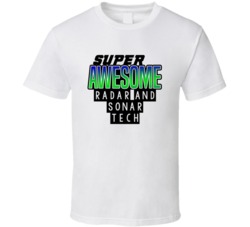 Super Awesome Radar And Sonar Tech Funny Custom Job Occupation Gift T 