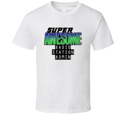 Super Awesome Radio Station Admin Funny Custom Job Occupation Gift T S