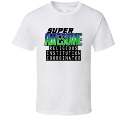 Super Awesome Religious Institution Coordinator Funny Custom Job Occup