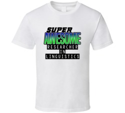 Super Awesome Researcher In Linguistics Funny Custom Job Occupation Gi
