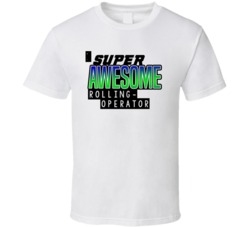 Super Awesome Rolling-Mill Operator Funny Custom Job Occupation Gift T